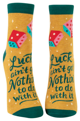 Luck Ain't Got Nothing To Do With It - Womens Socks