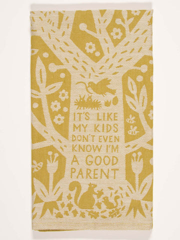 It's Like My Kids Don't Know I'm A Good Parent - Tea Towel