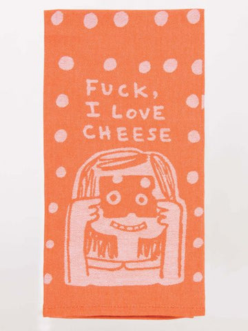 F**K I Love Cheese - Tea Towel