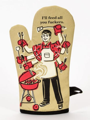 I'll Feed All You F**kers  - Oven Mitt