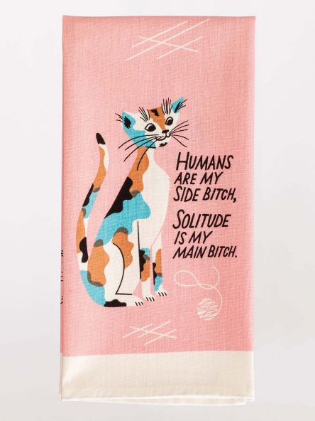 Humans Are My Side B**ch - Tea Towel