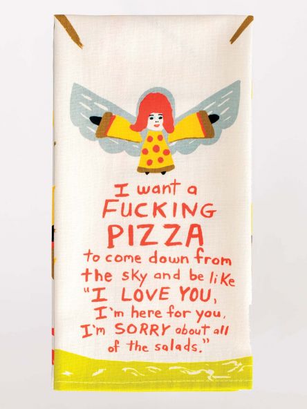 I Want A F**king Pizza - Tea Towel