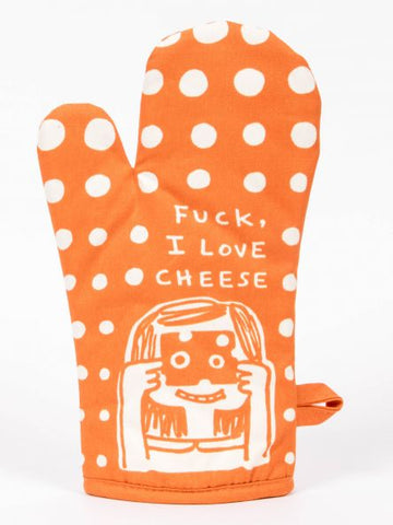 F**K, I Love Cheese  - Oven Mitt