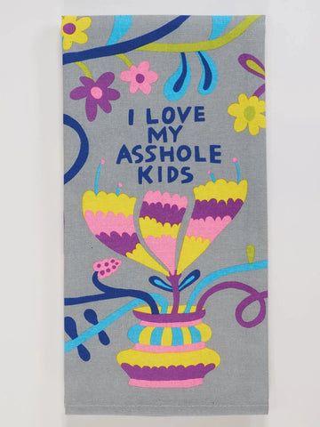 Love My Asshole Kids - Tea Towel